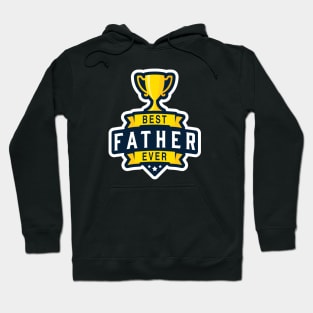 Best Father Ever! Hoodie
